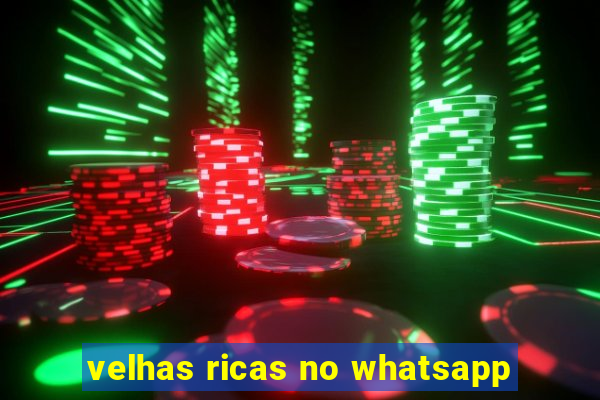 velhas ricas no whatsapp